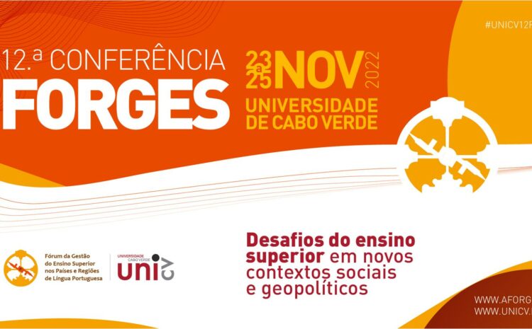  12ª Conferência Forges – DESAFIOS DO ENSINO SUPERIOR EM NOVOS CONTEXTOS SOCIAIS E GEOPOLÍTICOS